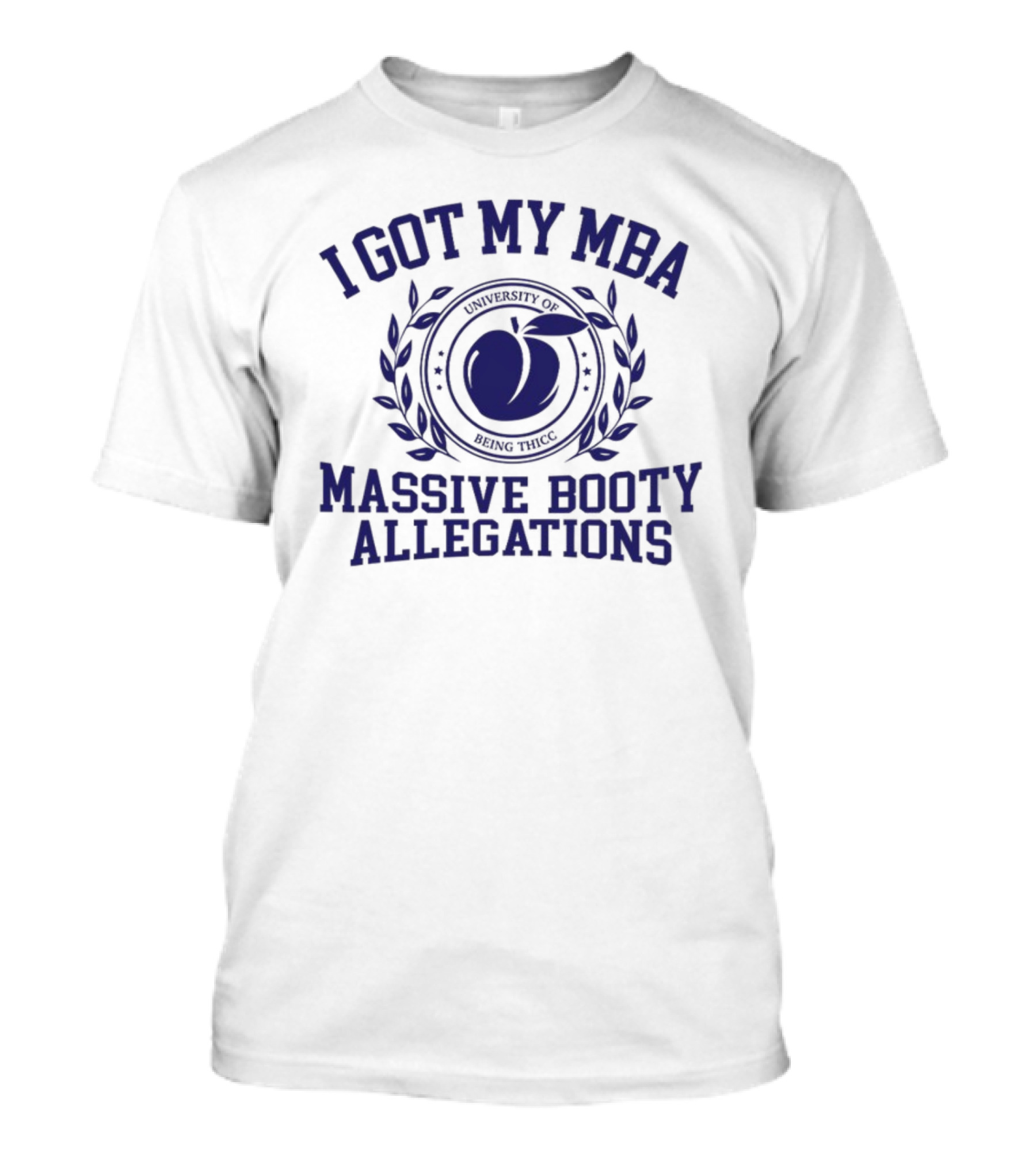 I Got My MBA Massive Booty Allegations Peach Emblem T-Shirt