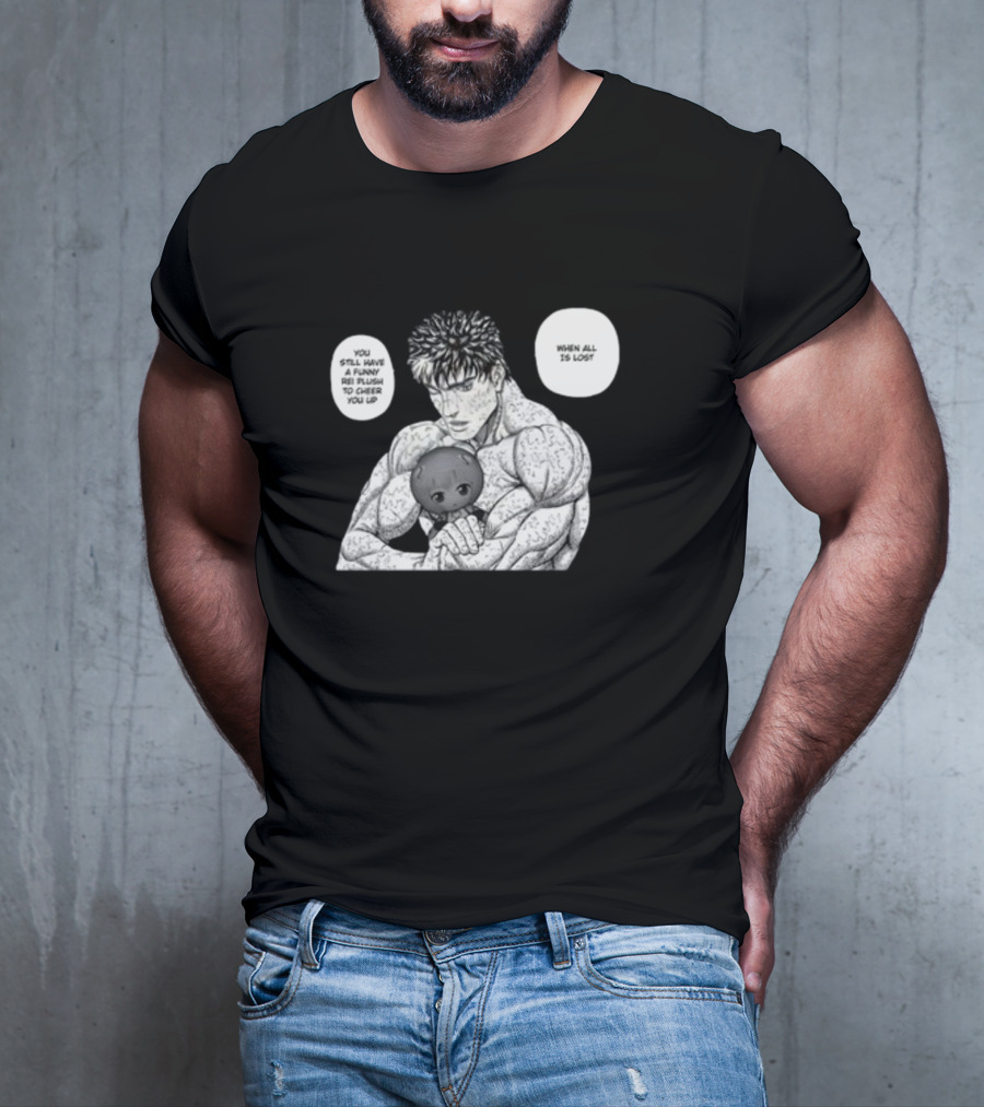 Guts X Rei When All Is Lost You Still Have A Funny Rei Plush To Cheer You Up T-Shirt