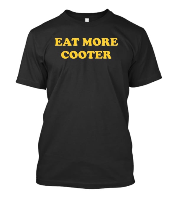 Eat More Cooter Text In Yellow T-Shirt