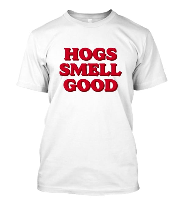 Hogs Smell Good Arkansas Razorbacks Danyelle Musselman T-Shirt