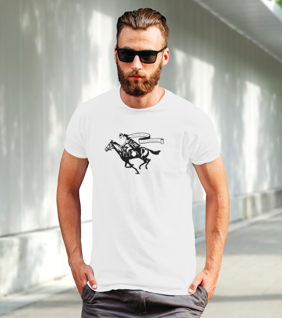 He Gave Him The Knife Horse Rider With Banner T-Shirt