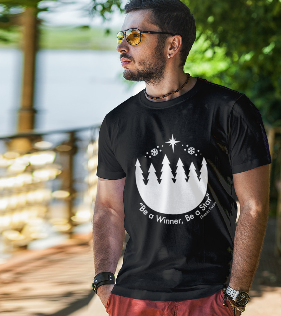 Be A Winner Be A Star Shania Twain Snowy Tree Scene T-Shirt