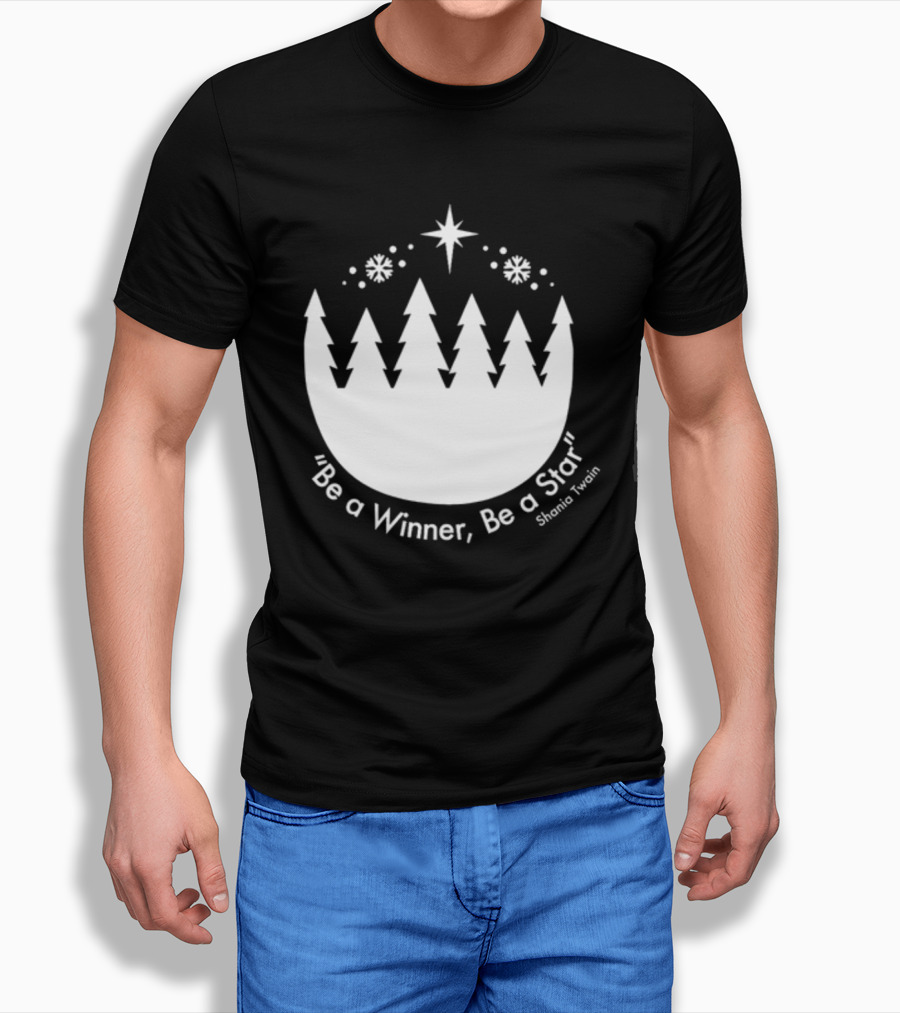 Be A Winner Be A Star Shania Twain Snowy Tree Scene T-Shirt