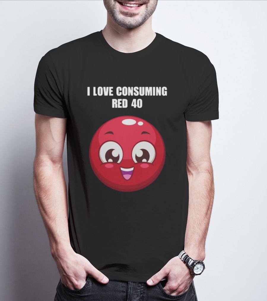 I Love Consuming Red 40 Cute Smiling Red Round Face T-Shirt