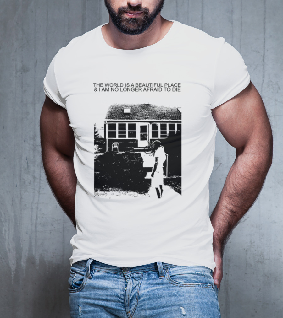 The World Is A Beautiful Place And I Am No Longer Afraid To Die Chair And Figure In Front Of House T-Shirt