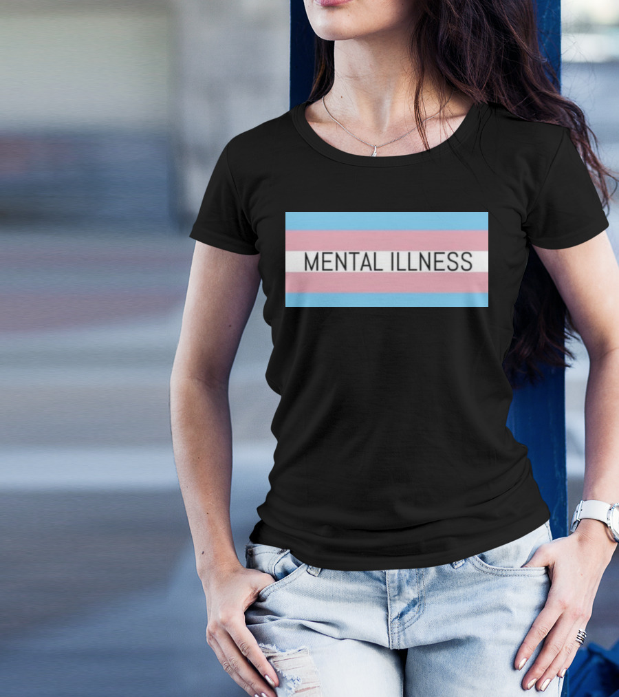 Mental Illness Text On Transgender Pride Flag Background T-Shirt