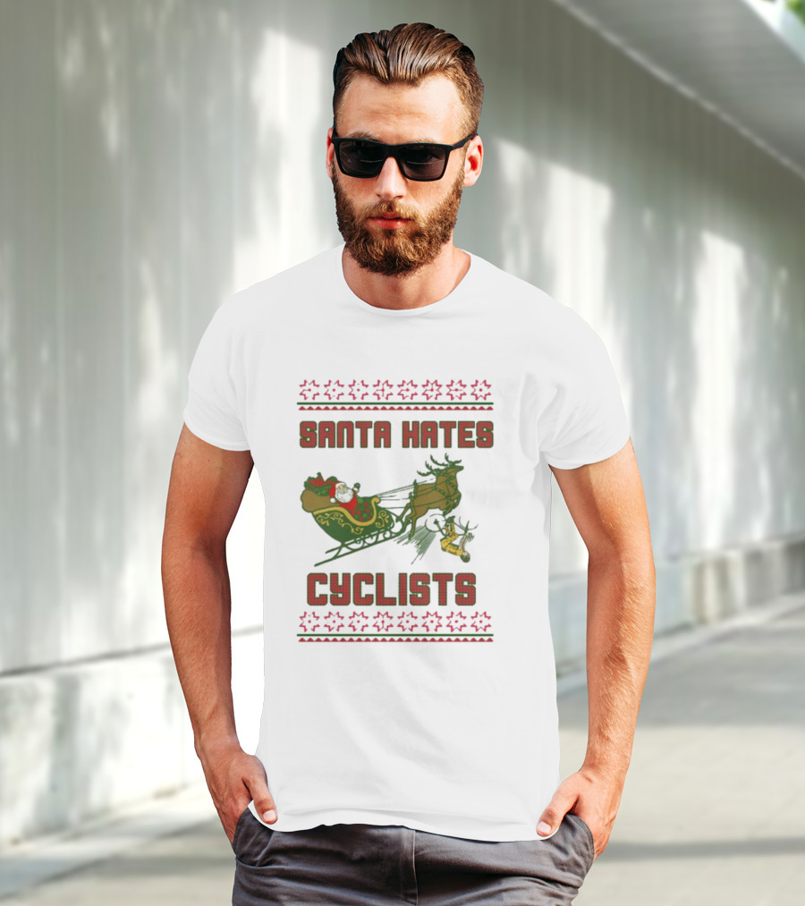 Santa Hates Cyclists Ugly Christmas Sweater Shitheadsteve T-Shirt