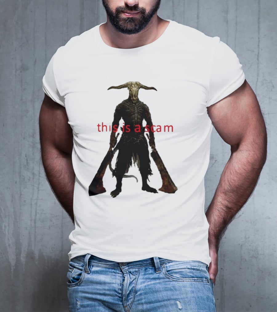 This Is A Scam Capra Demon Dark Souls Fan Art Monster Gaming Meme T-Shirt
