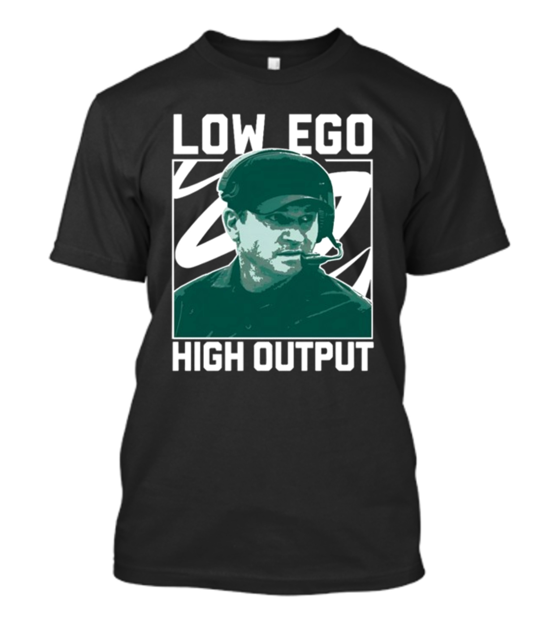 Low Ego High Output Coach Image T-Shirt