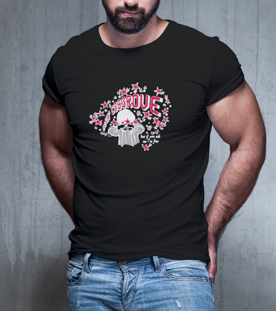 Carly Cosgrove But If You Ask Me I'm Fine Stars Burst T-Shirt