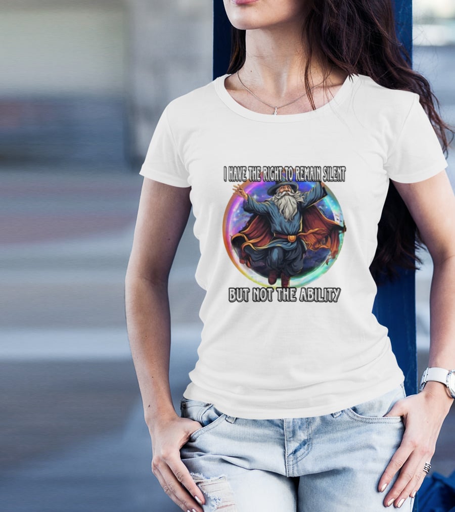 Craggy's Corner I Have The Right To Remain Silent But Not The Ability Wizard T-Shirt