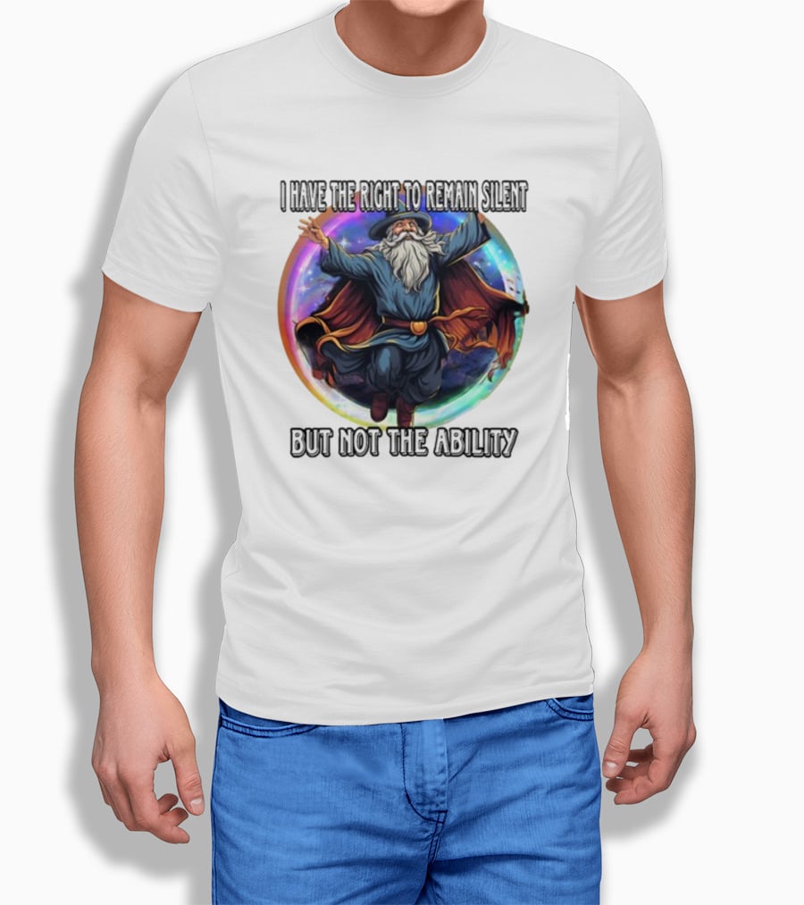 Craggy's Corner I Have The Right To Remain Silent But Not The Ability Wizard T-Shirt