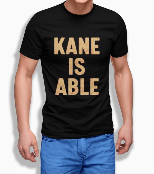 Kane Is Able WWE Wrestling Inspired Phrase T-Shirt