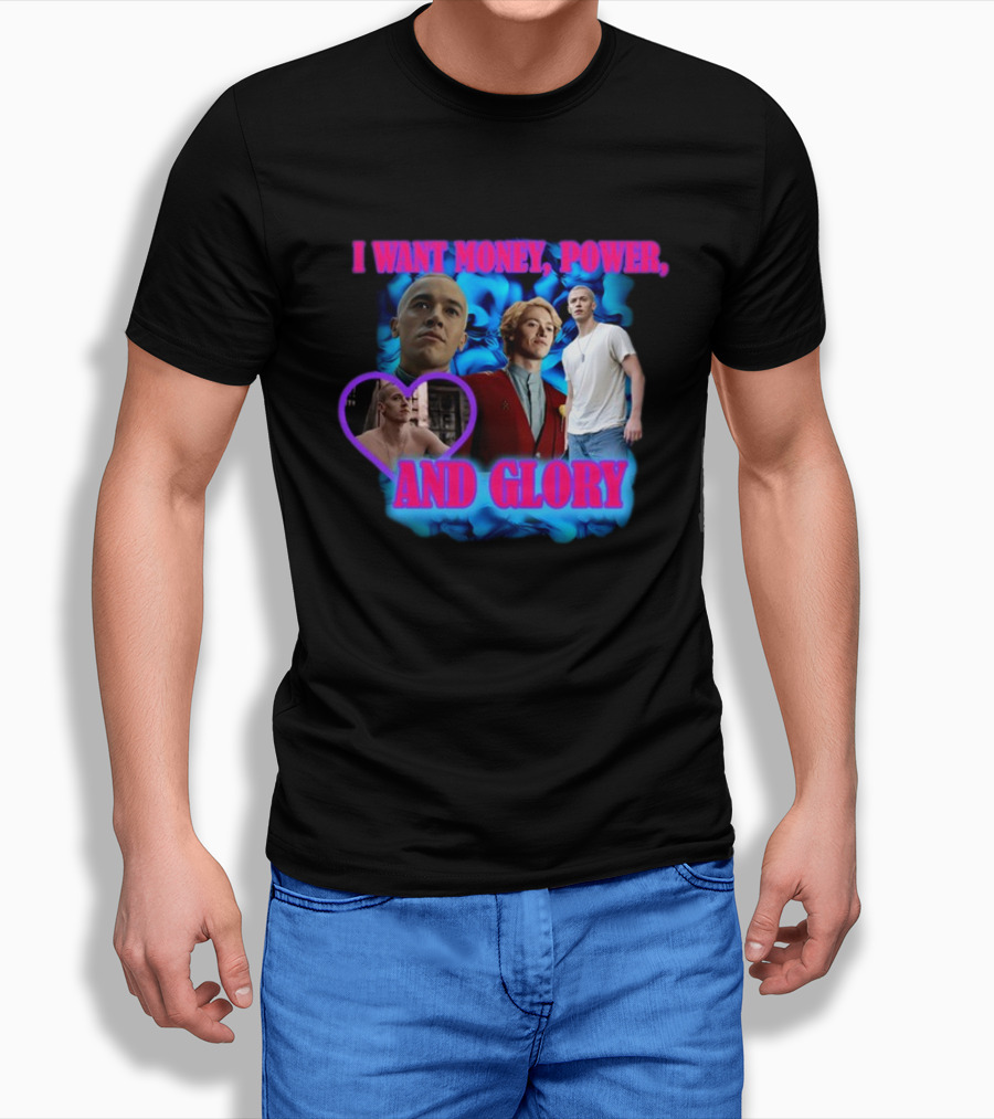 I Want Money Power And Glory ISadstreet T-Shirt