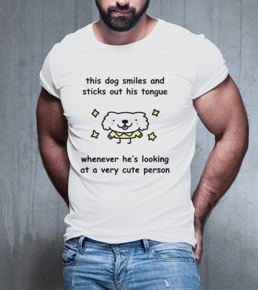 This Dog Smiles And Sticks Out His Tongue When Looking At A Very Cute Person Surrounded By Stars T-Shirt