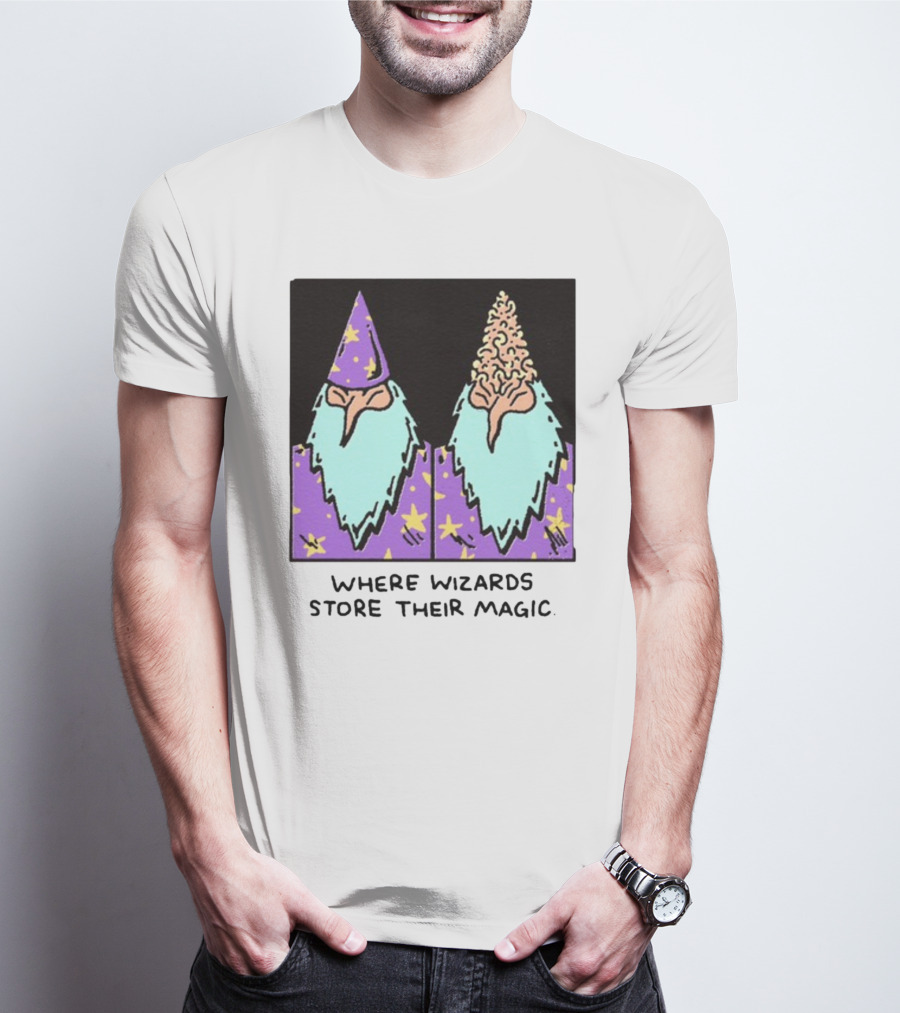 Where Wizards Store Their Magic T-Shirt
