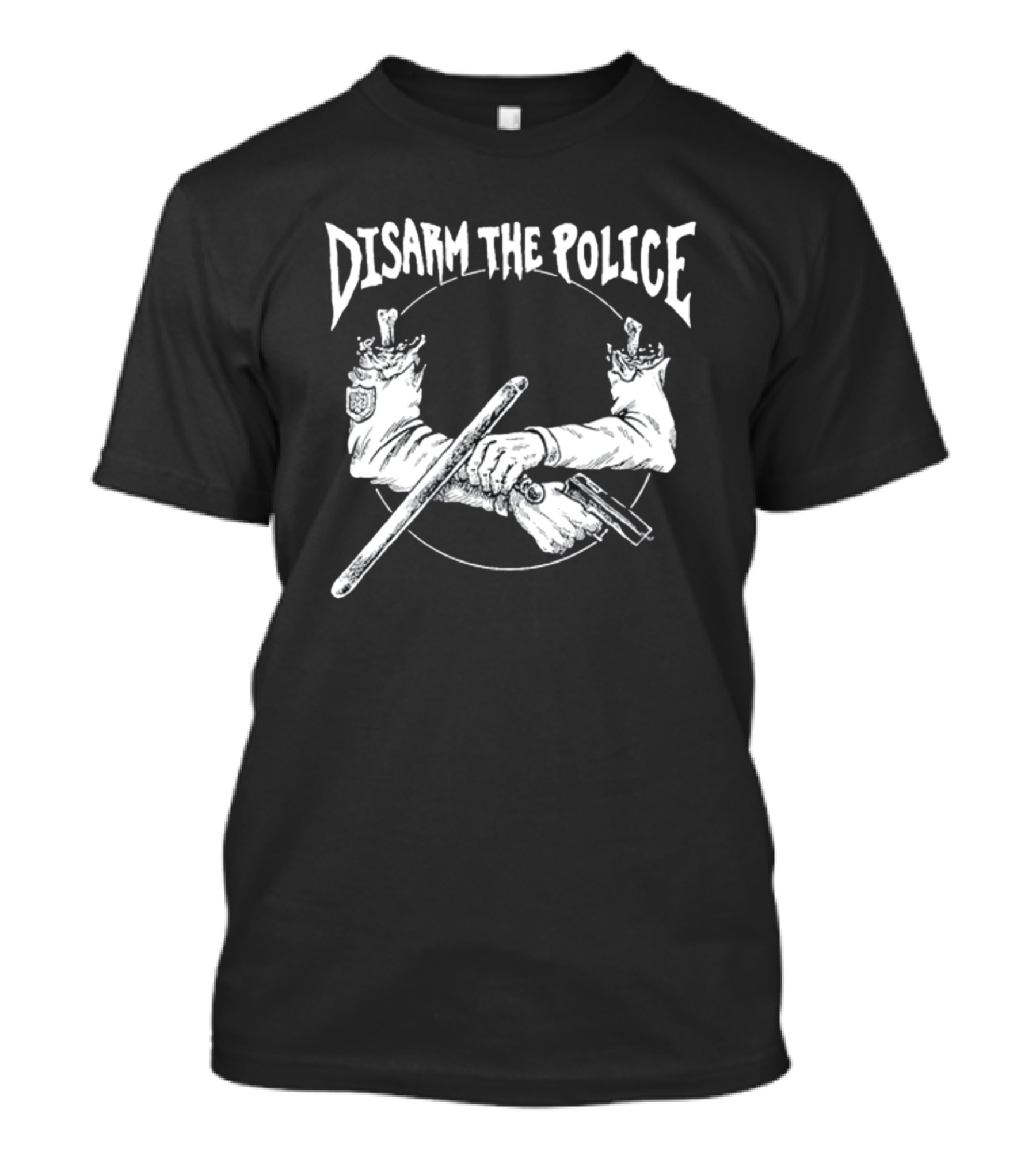 Disarm The Police Broken Handcuffs With Severed Arms And Weapons T-Shirt