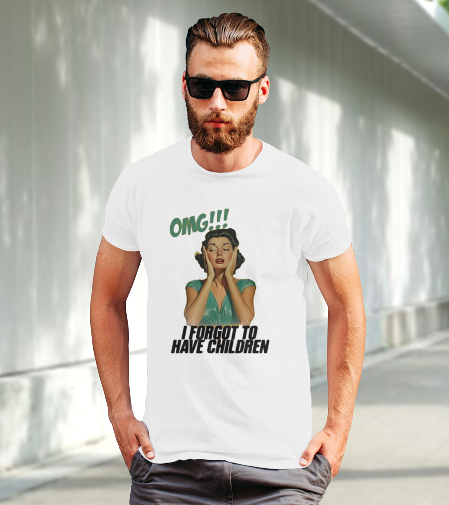 OMG I Forgot To Have Children Retro Woman With Hands On Face T-Shirt