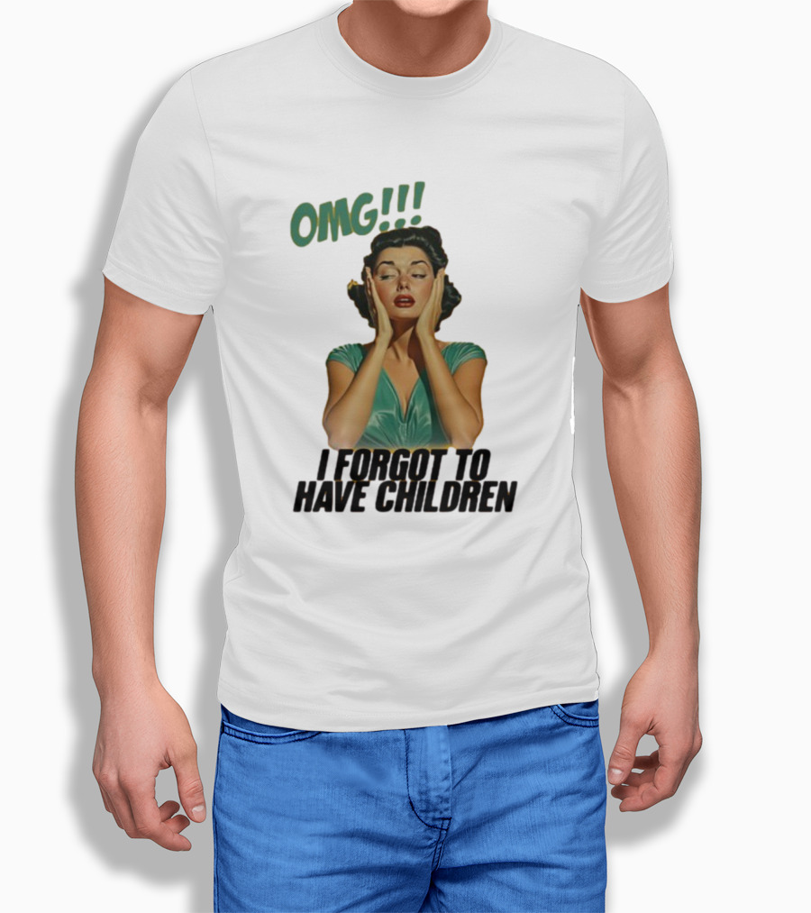 OMG I Forgot To Have Children Retro Woman With Hands On Face T-Shirt