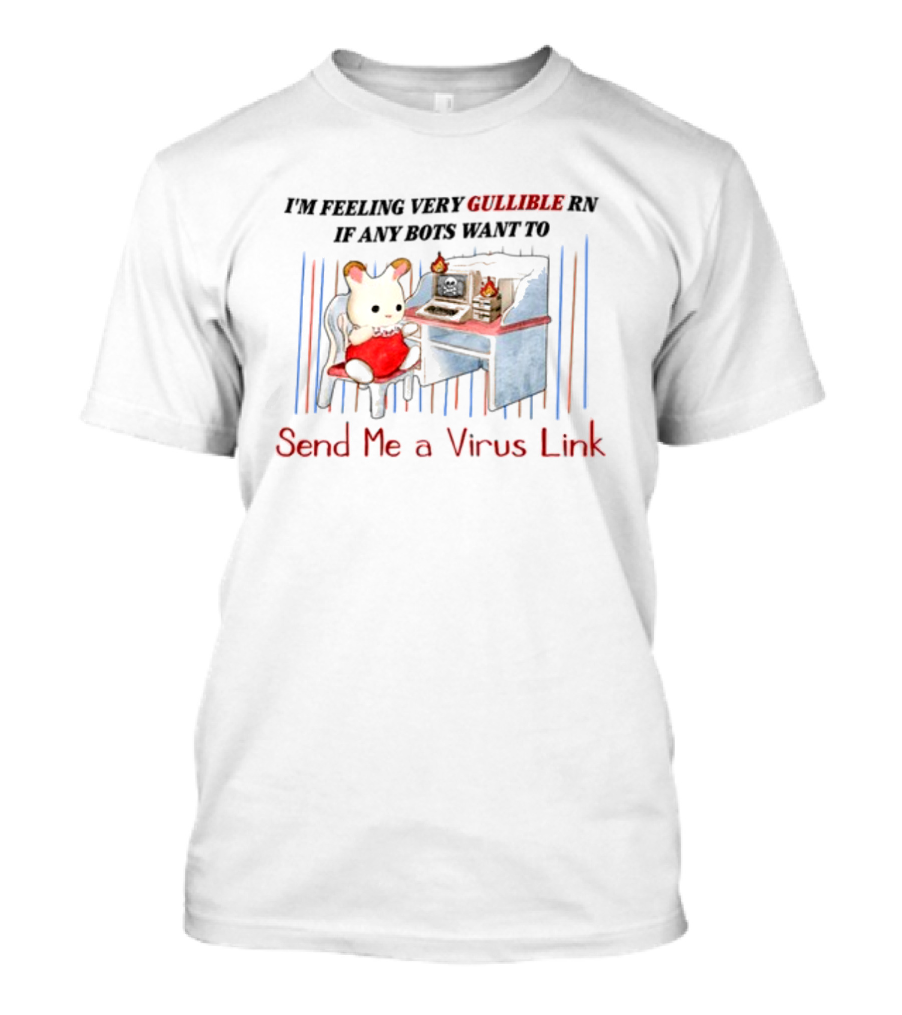 I'm Feeling Very Gullible Rn If Any Bots Want To Send Me A Virus Link Retro Computer Cat Cartoon T-Shirt