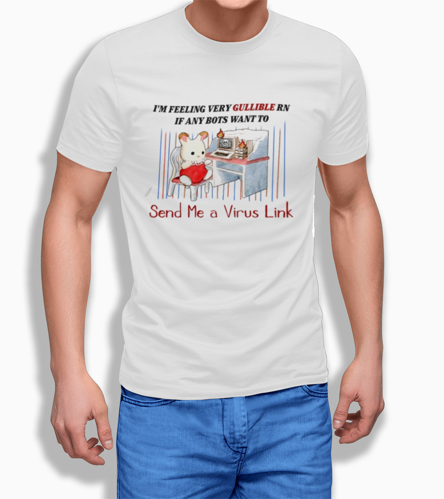 I'm Feeling Very Gullible Rn If Any Bots Want To Send Me A Virus Link Retro Computer Cat Cartoon T-Shirt