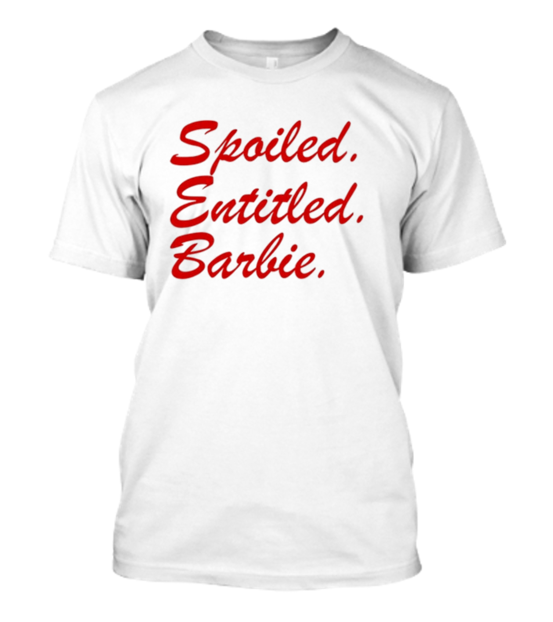 Spoiled Entitled Barbie T-Shirt