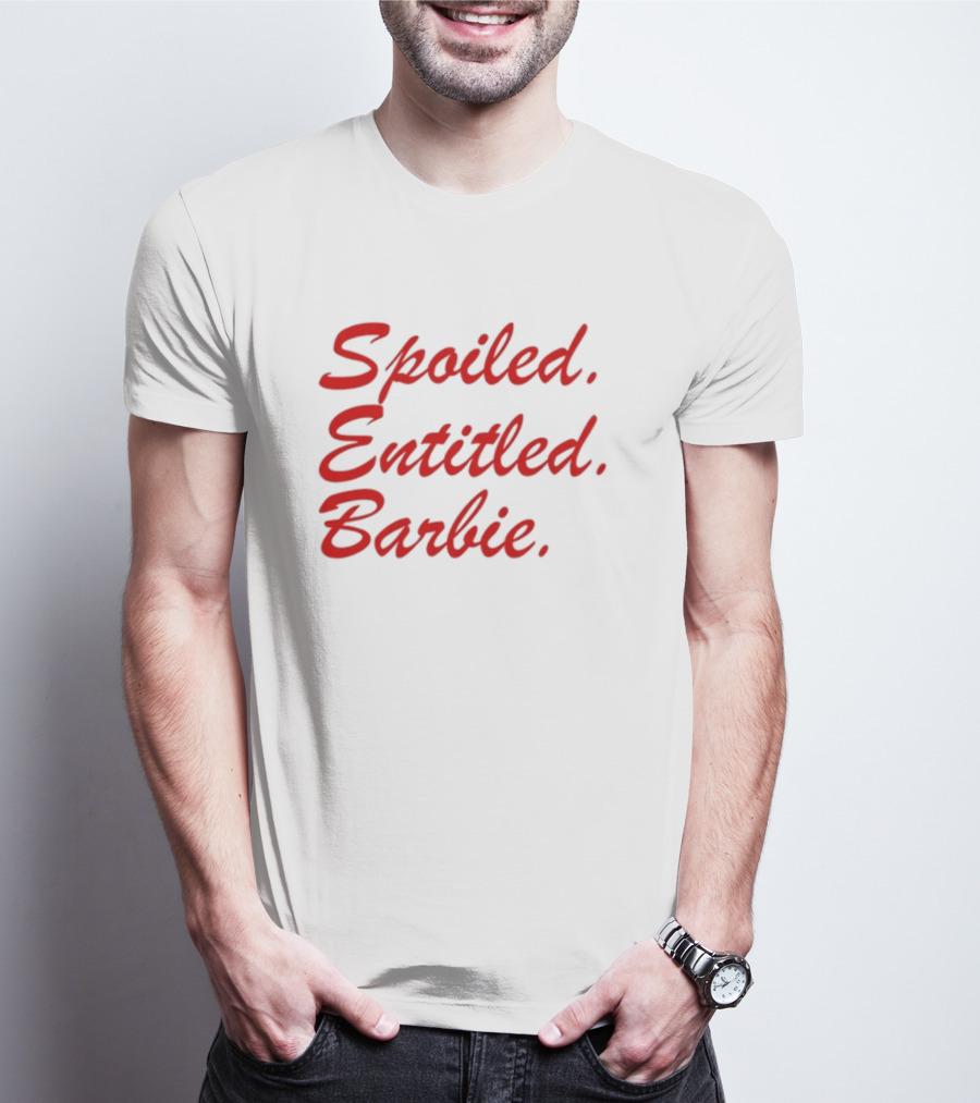 Spoiled Entitled Barbie T-Shirt