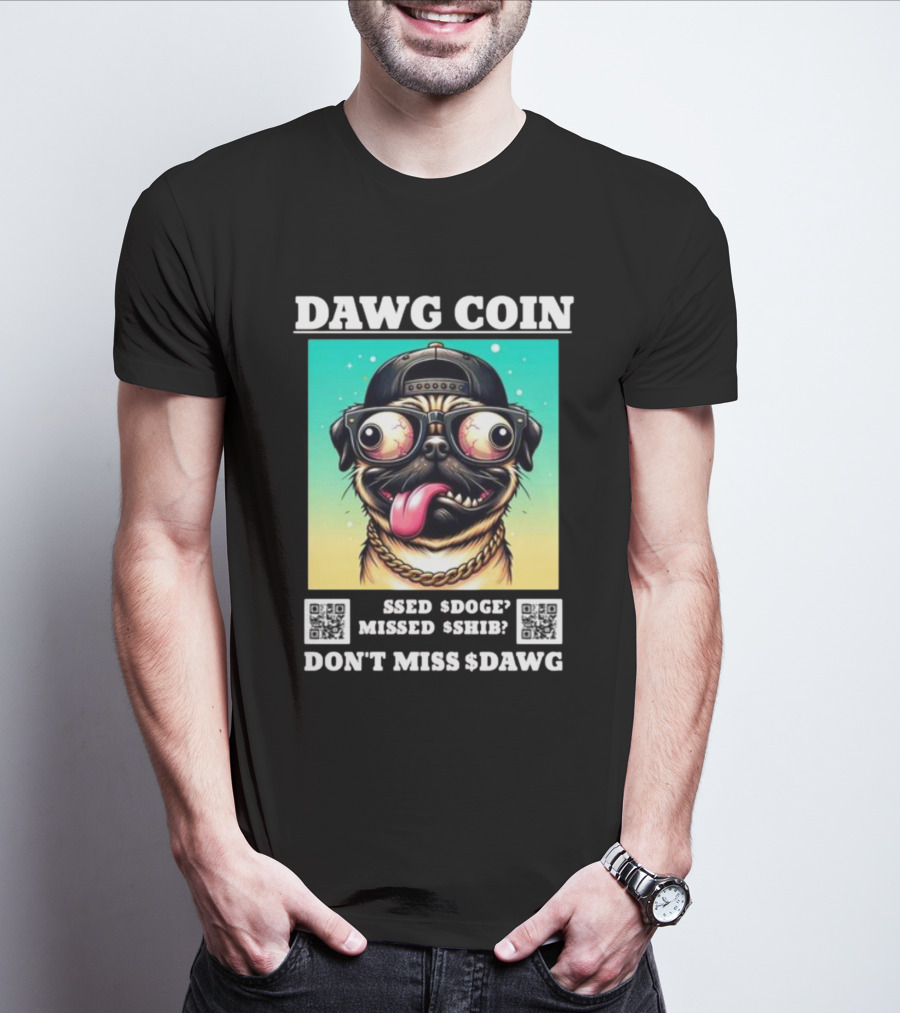 DAWG COIN Missed $Doge $Shib Don't Miss $Dawg T-Shirt