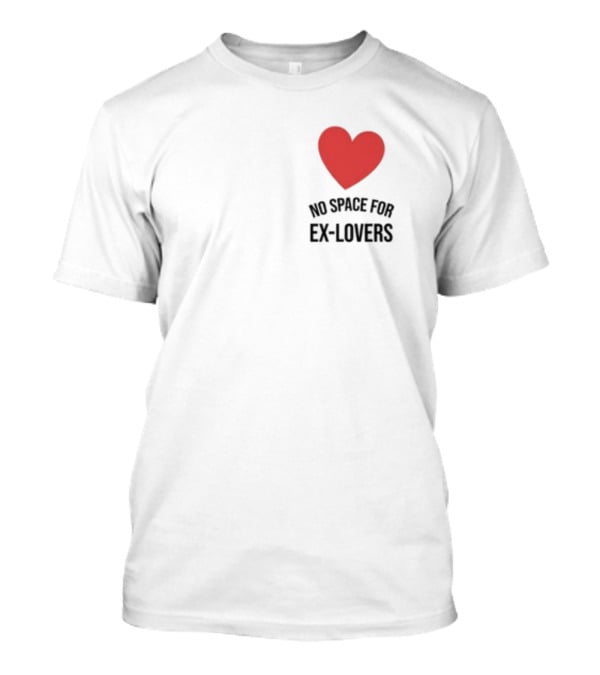 No Space For Ex Lovers Red Heart T-Shirt