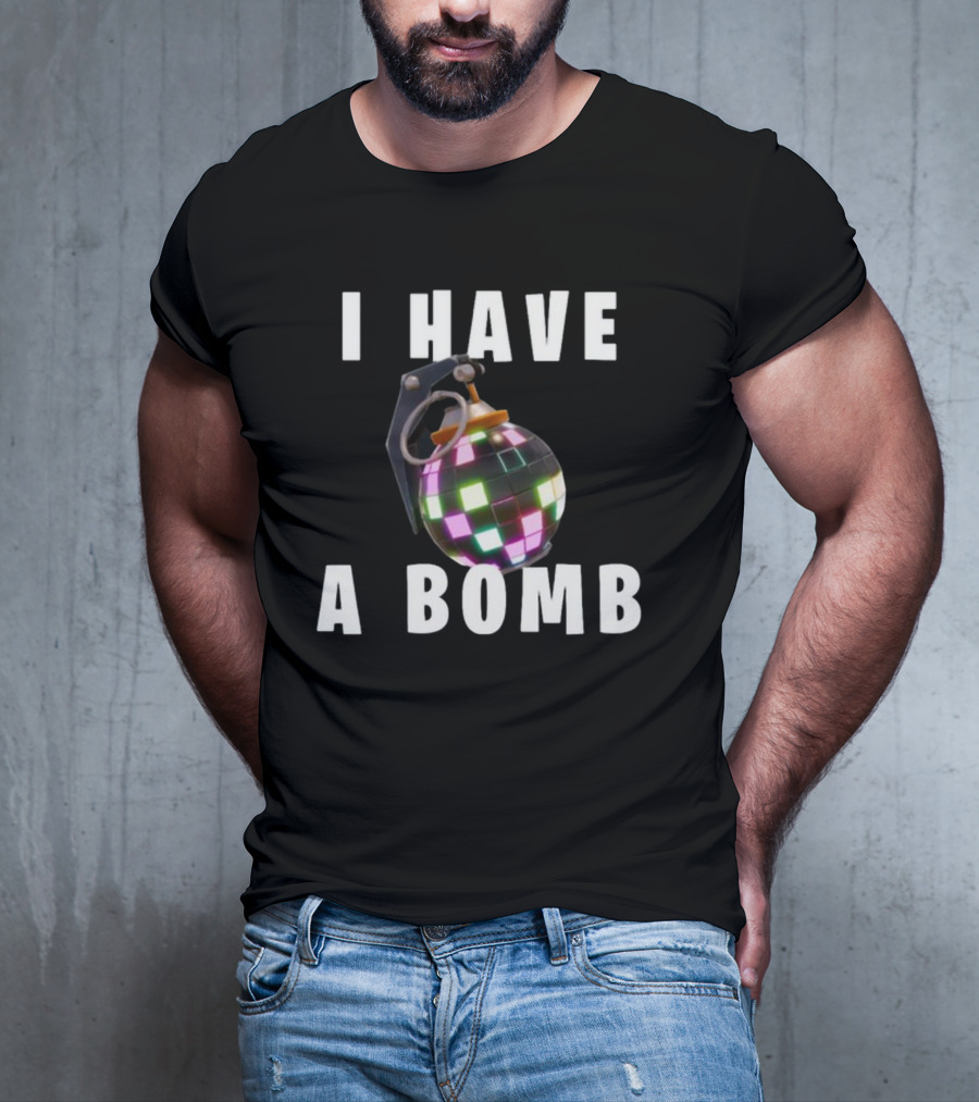 I Have A Bomb Bruh Tees Disco Grenade T-Shirt