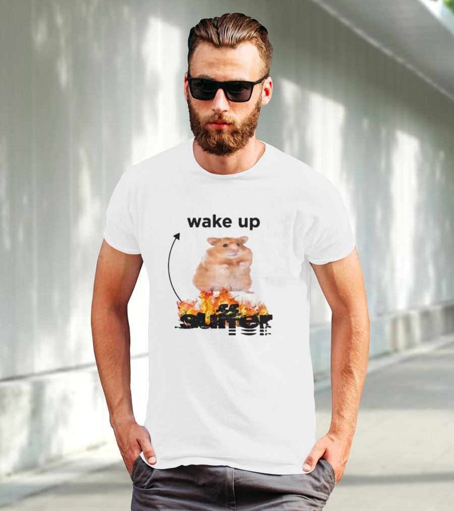 Wake Up Suffer Hamster On Fire T-Shirt