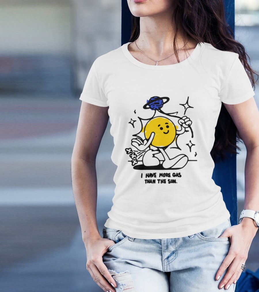 I Have More Gas Than The Sun Laughing Planet Cartoon T-Shirt