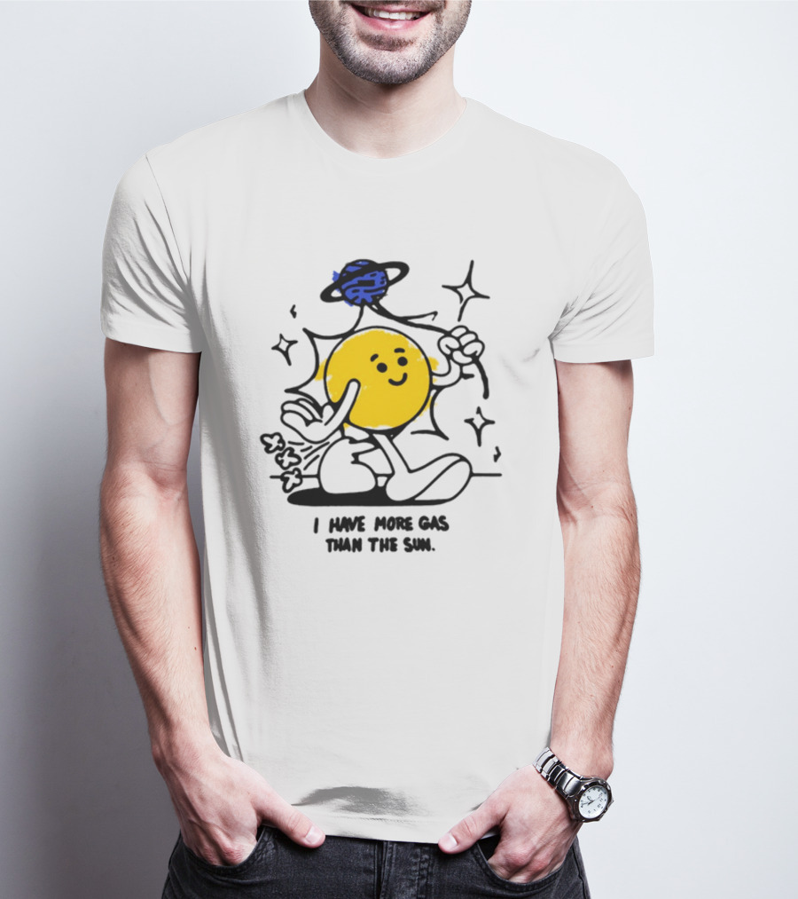 I Have More Gas Than The Sun Laughing Planet Cartoon T-Shirt