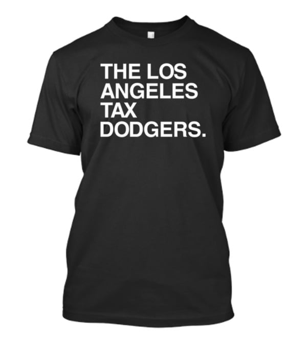 The Los Angeles Tax Dodgers T-Shirt