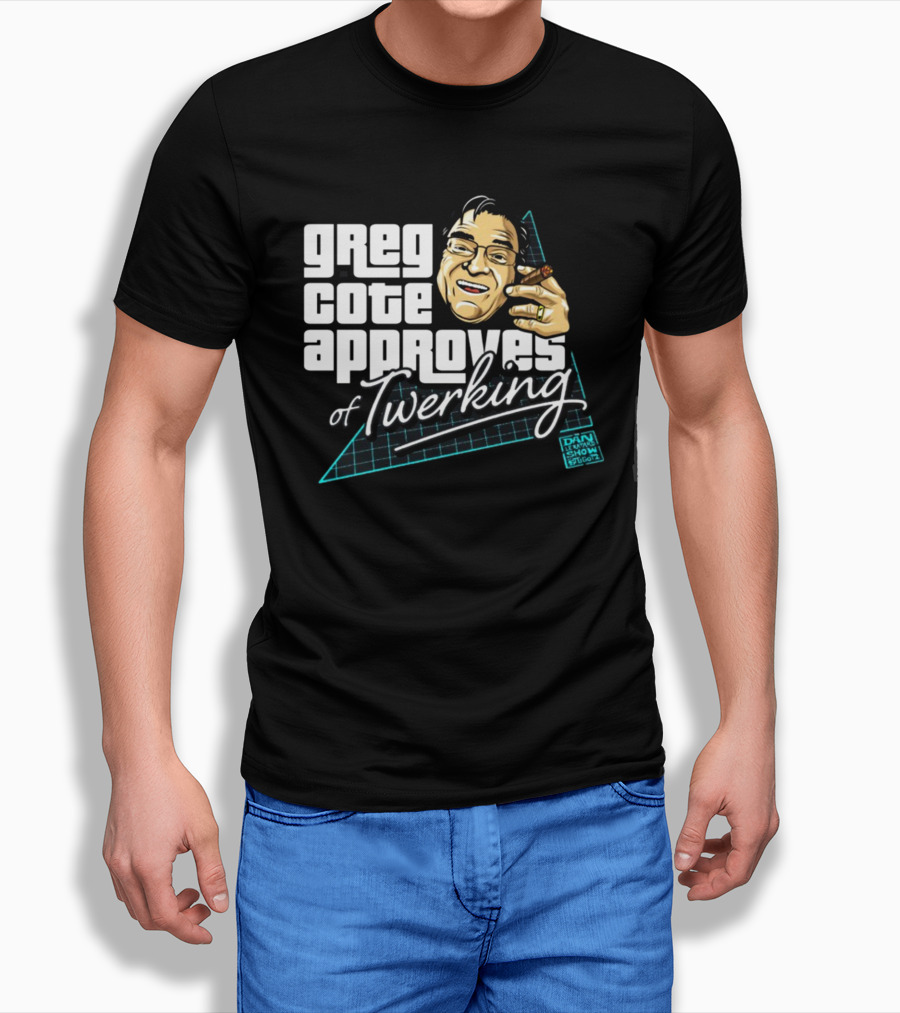 Greg Cote Approves Of Twerking Dan Le Batard Show T-Shirt