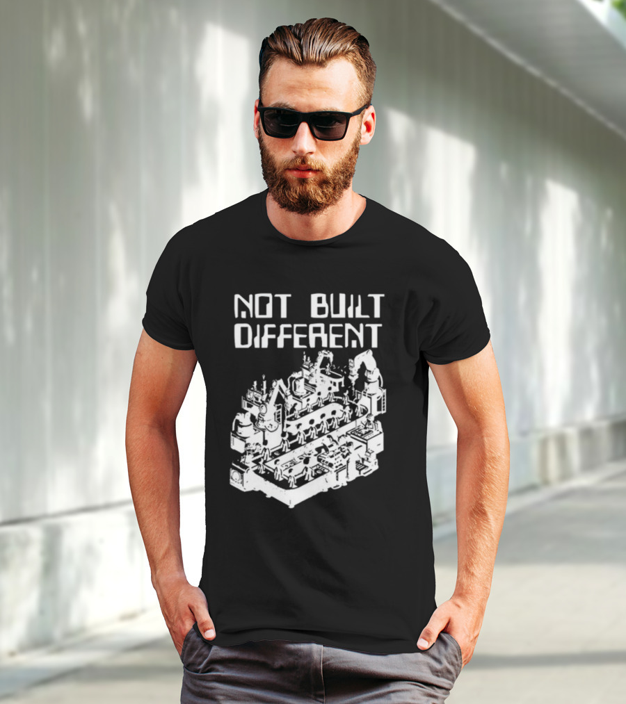 Not Built Different Assembly Line Robots And Machinery T-Shirt