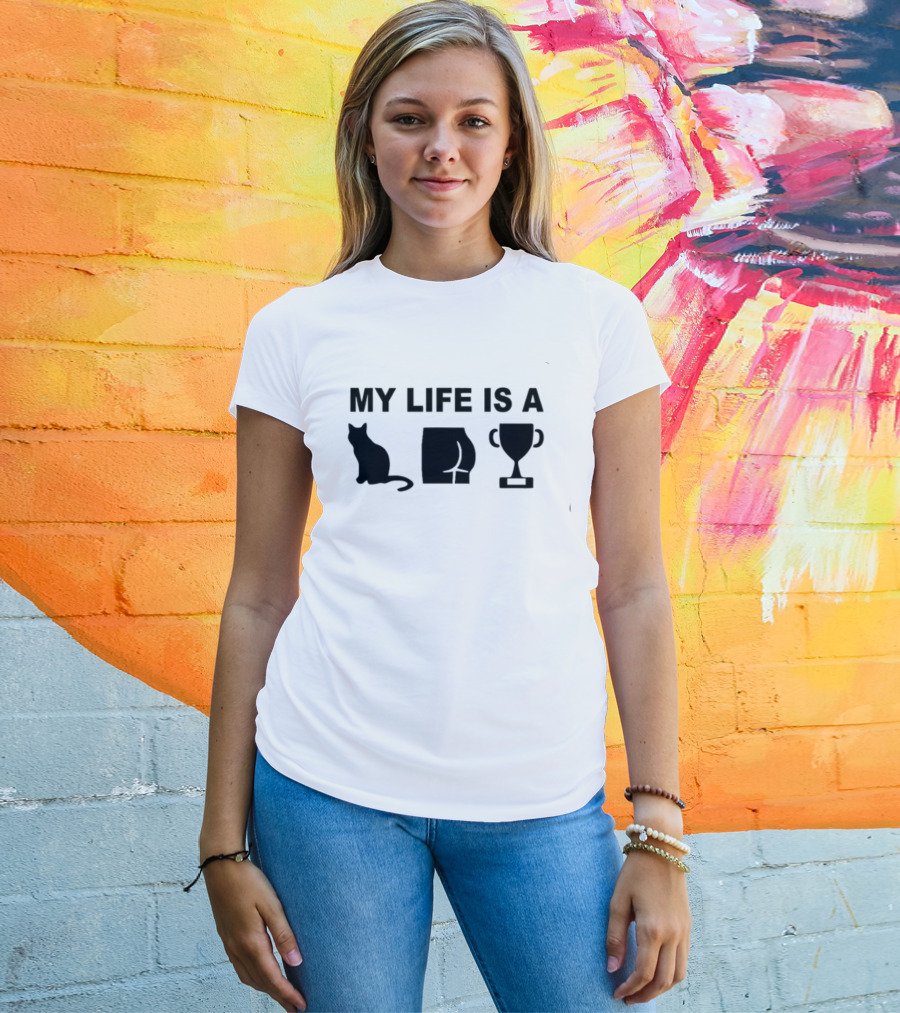 Out Of Context Human Race My Life Is A Cat Butt Trophy Catastrophe T-Shirt