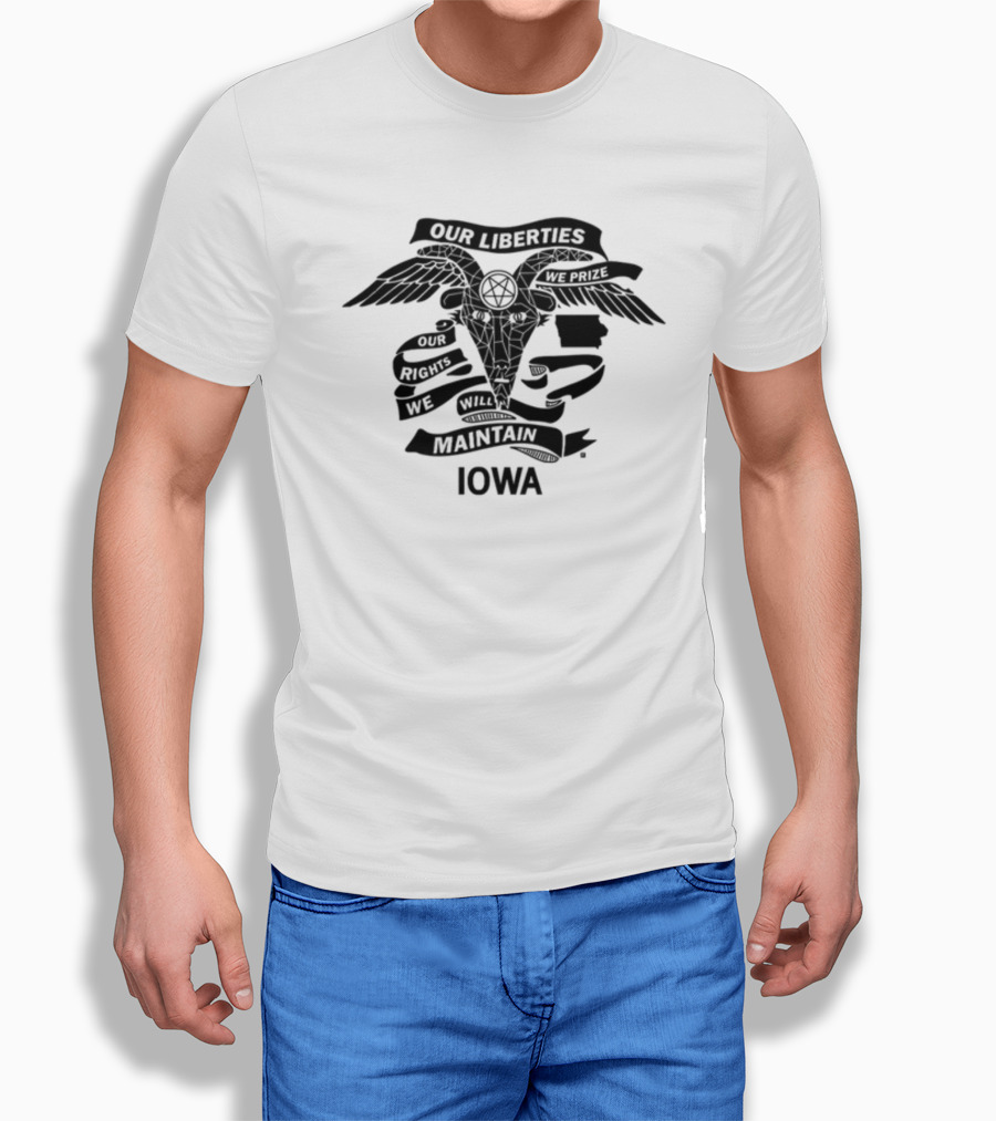 Iowa Religious Freedom Our Liberties We Prize Our Rights We Will Maintain T-Shirt