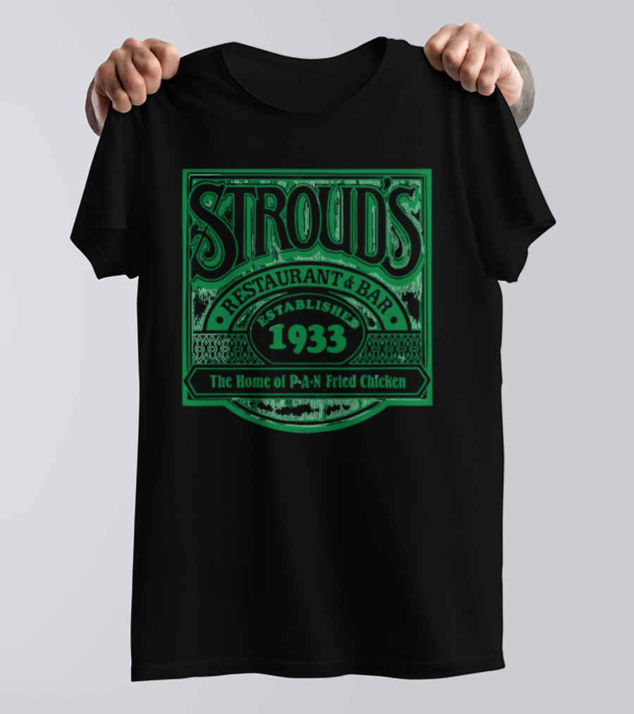 Stroud's Restaurant And Bar The Home Of Pan Fried Chicken Established 1933 T-Shirt