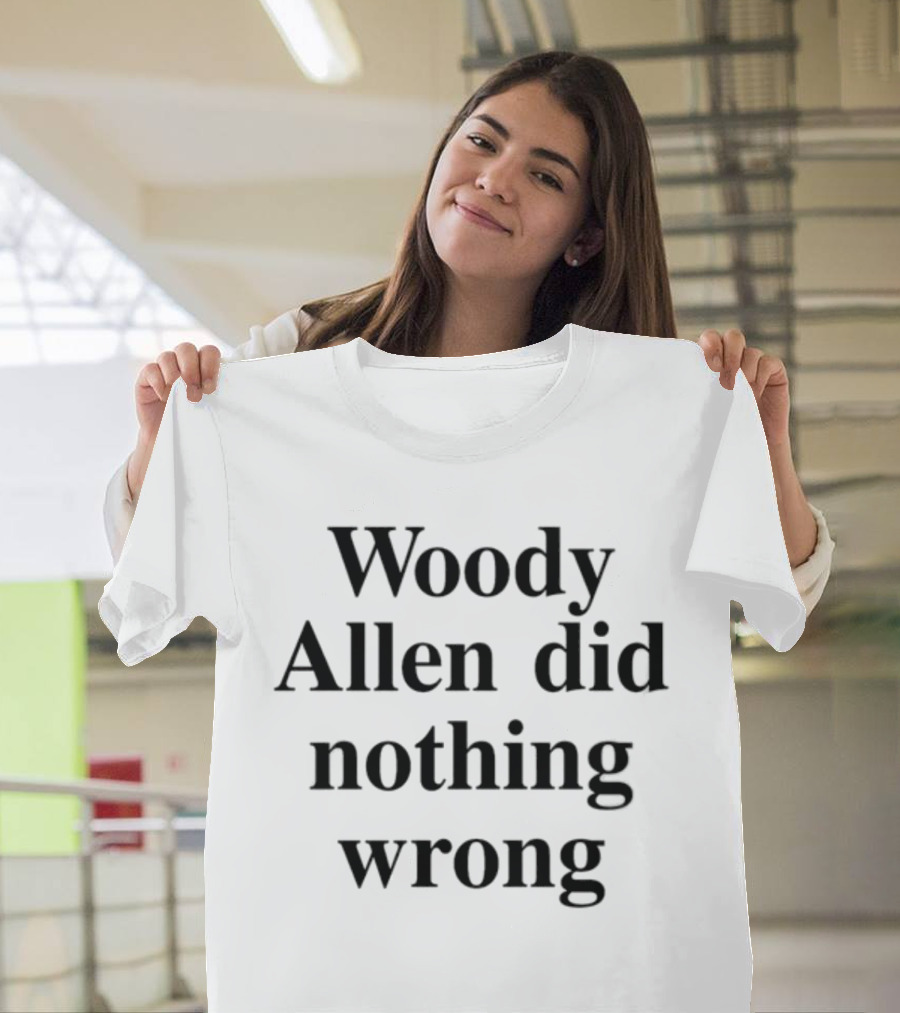 Woody Allen Did Nothing Wrong T-Shirt