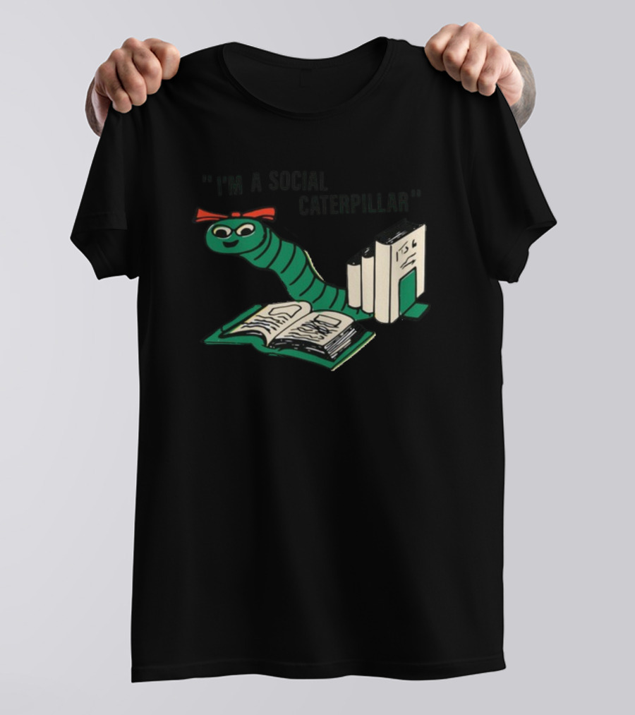 Sthatgohard I'm A Social Caterpillar Cartoon Worm Books T-Shirt