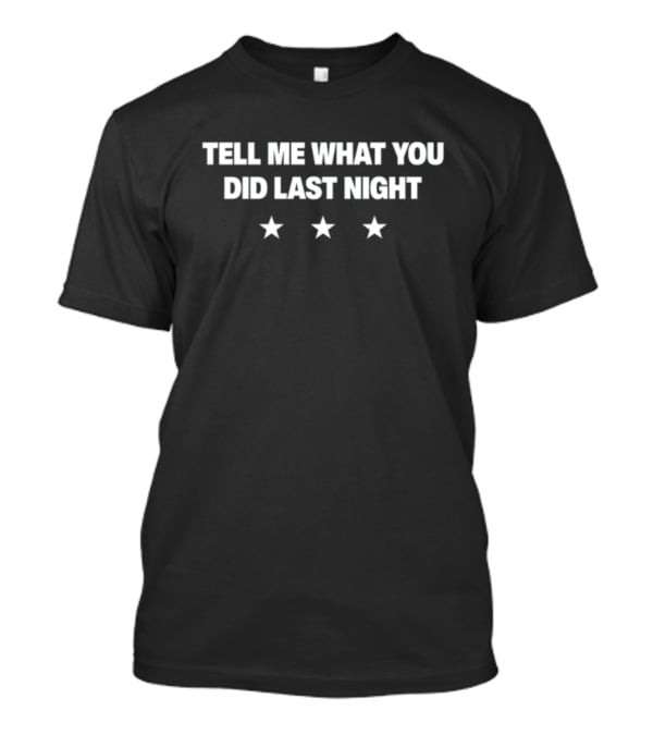 Tell Me What You Did Last Night Abra-Fruit Three Stars T-Shirt