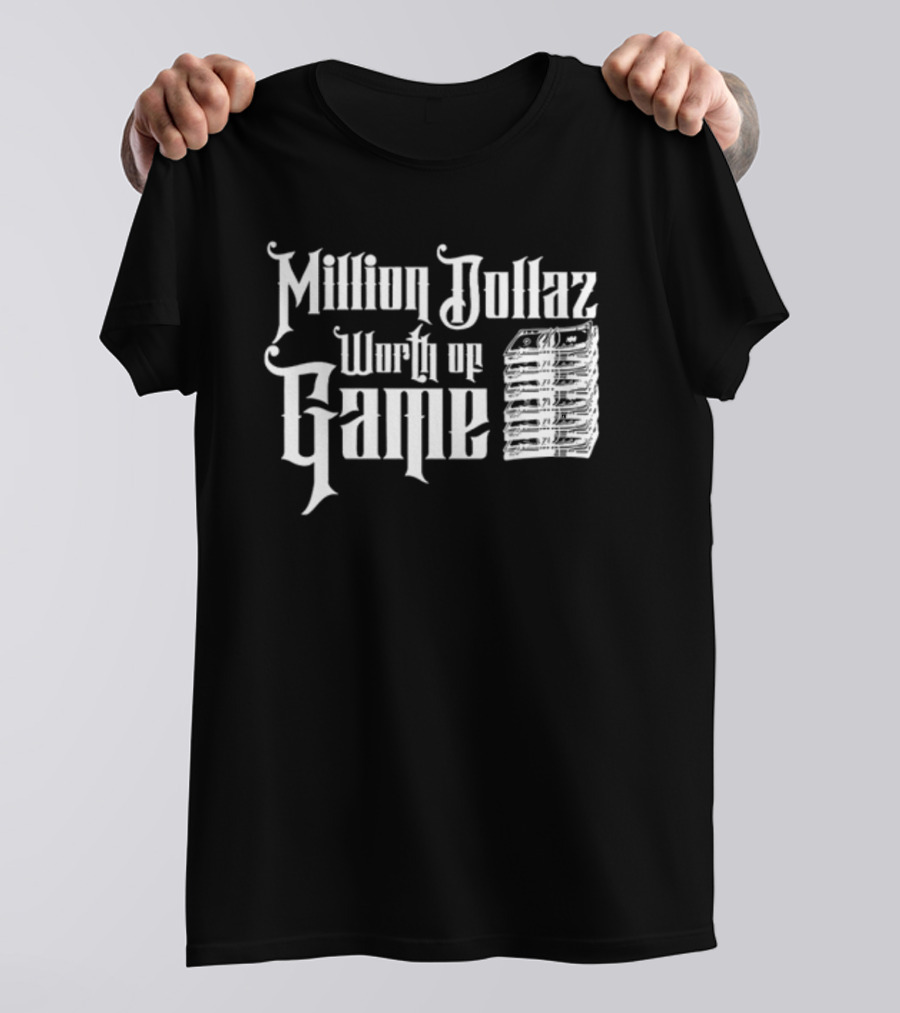 Million Dollaz Worth Of Game Stacked Bills White Font T-Shirt