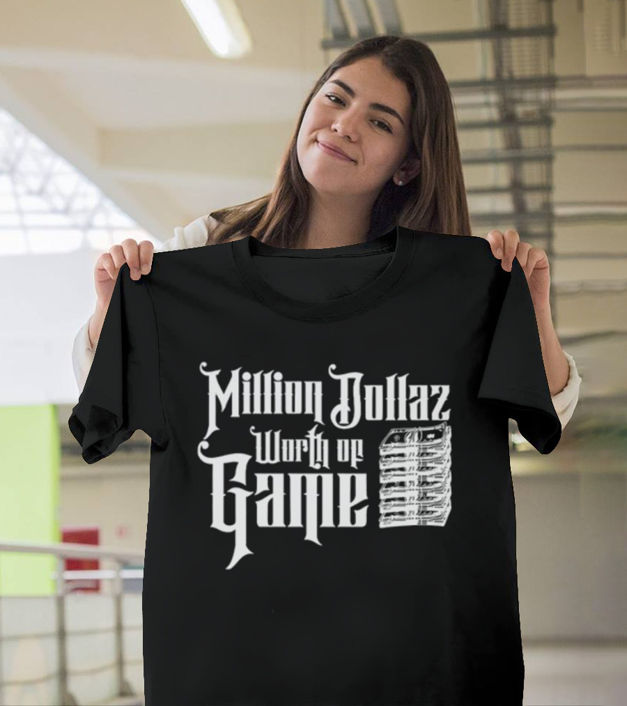 Million Dollaz Worth Of Game Stacked Bills White Font T-Shirt