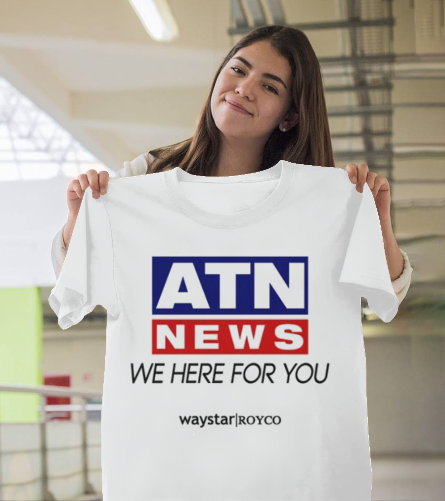 ATN News We Here For You Waystar Royco T-Shirt