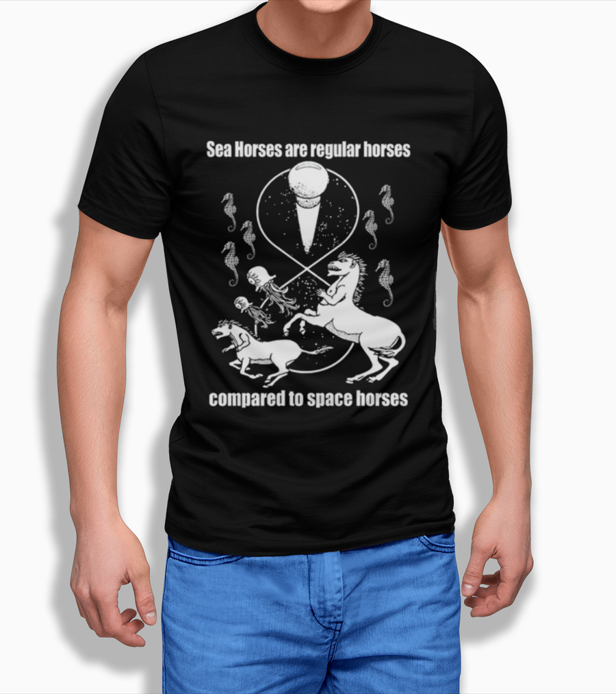 Sea Horses Are Regular Horses Compared To Space Horses Shirtsthtgohard Space-Themed Design Featuring Octopus And Horses T-Shirt