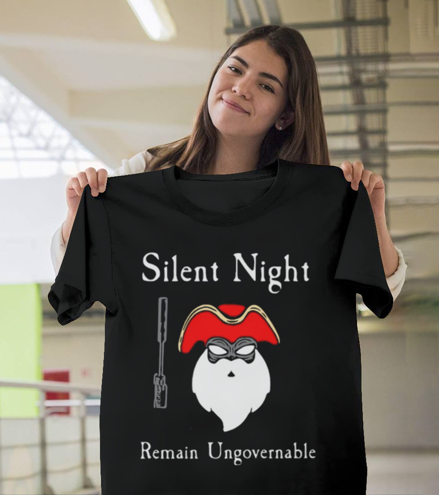 Silent Night Remain Ungovernable Pirate Santa With Gun And Mask T-Shirt