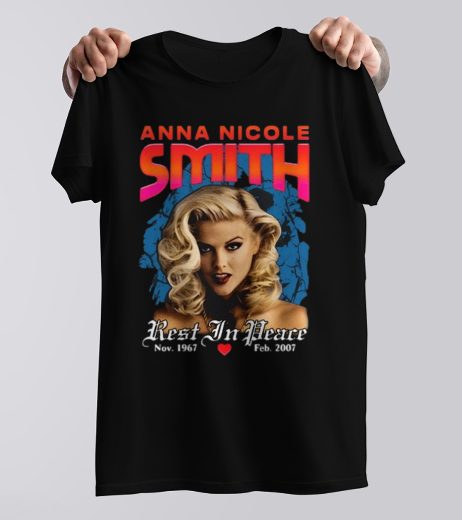 Anna Nicole Smith Rest In Peace Nov. 1967 Feb. 2007 T-Shirt