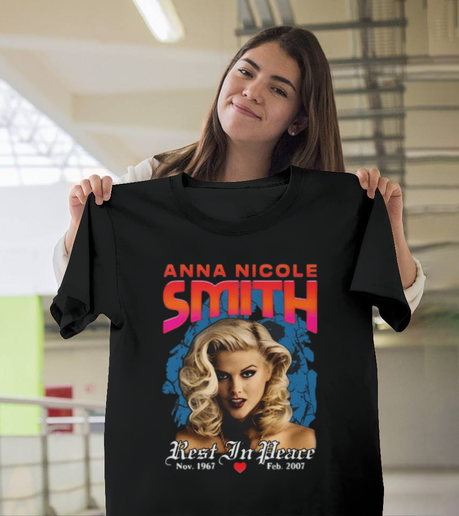 Anna Nicole Smith Rest In Peace Nov. 1967 Feb. 2007 T-Shirt