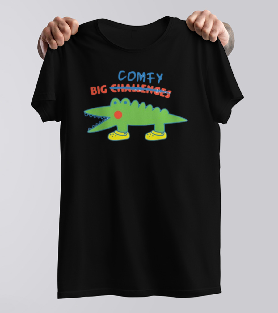 Comfy Croc Wearing Yellow Crocs With Strikethrough Big Challenges T-Shirt